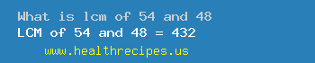 lcm of 54 and 48