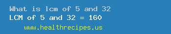 lcm of 5 and 32