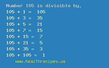 Number 105 is divisible by the following numbers