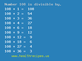 Number 108 is divisible by the following numbers