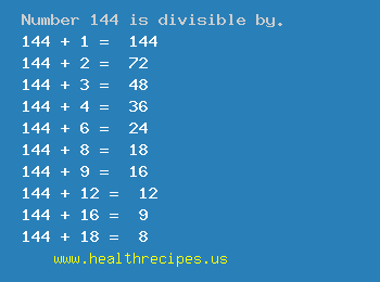 Number 144 is divisible by the following numbers