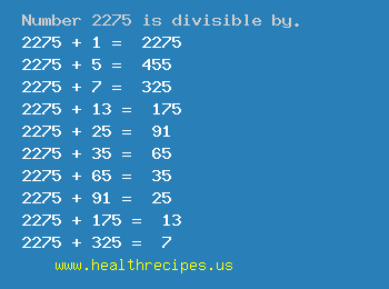 Number 2275 is divisible by the following numbers
