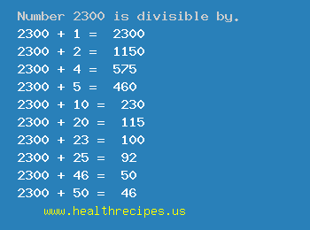 Number 2300 is divisible by the following numbers