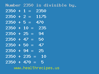 Number 2350 is divisible by the following numbers