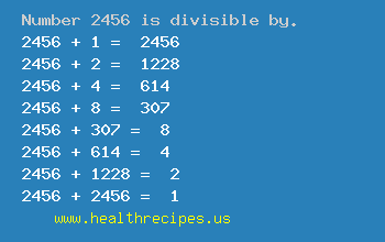 Number 2456 is divisible by the following numbers