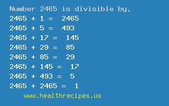 Number 2465 is divisible by the following numbers