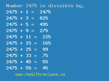 Number 2475 is divisible by the following numbers