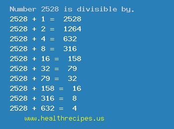 Number 2528 is divisible by the following numbers