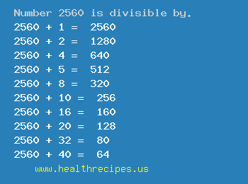 Number 2560 is divisible by the following numbers