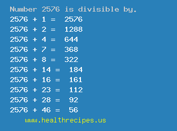 Number 2576 is divisible by the following numbers