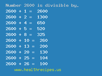 Number 2600 is divisible by the following numbers