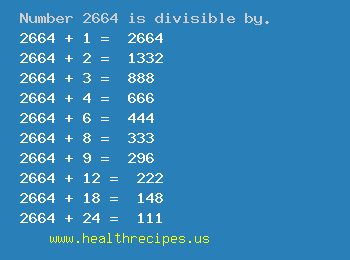 Number 2664 is divisible by the following numbers