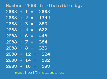 Number 2688 is divisible by the following numbers