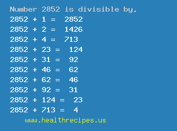 Number 2852 is divisible by the following numbers