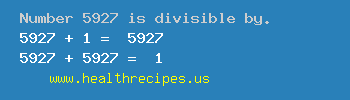Number 5927 is divisible by the following numbers