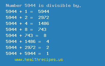 Number 5944 is divisible by the following numbers