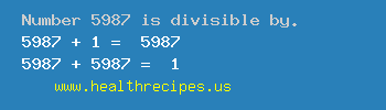 Number 5987 is divisible by the following numbers