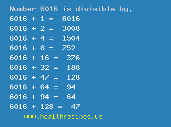 Number 6016 is divisible by the following numbers