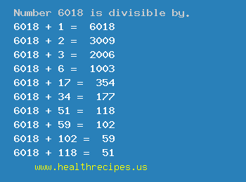 Number 6018 is divisible by the following numbers
