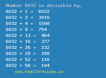 Number 6032 is divisible by the following numbers