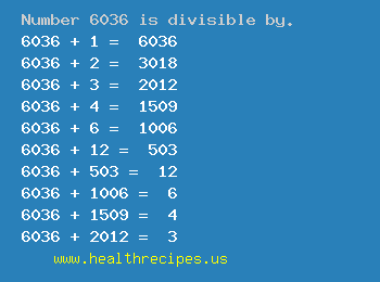 Number 6036 is divisible by the following numbers