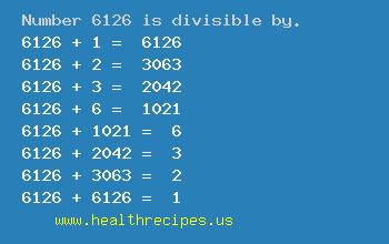 Number 6126 is divisible by the following numbers