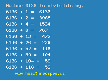 Number 6136 is divisible by the following numbers