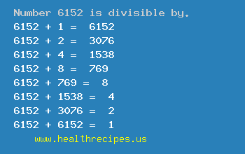 Number 6152 is divisible by the following numbers