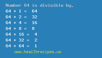 Number 64 is divisible by the following numbers