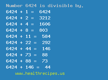 Number 6424 is divisible by the following numbers