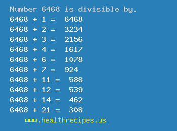 Number 6468 is divisible by the following numbers