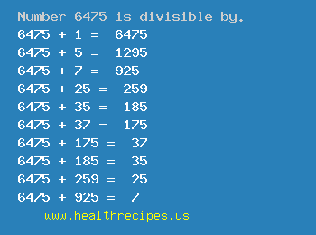Number 6475 is divisible by the following numbers