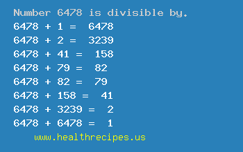 Number 6478 is divisible by the following numbers