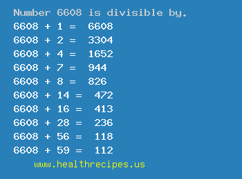 Number 6608 is divisible by the following numbers