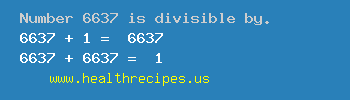 Number 6637 is divisible by the following numbers