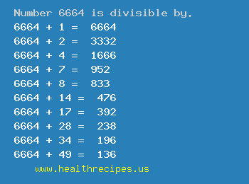 Number 6664 is divisible by the following numbers