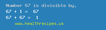 Number 67 is divisible by the following numbers