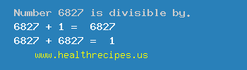 Number 6827 is divisible by the following numbers
