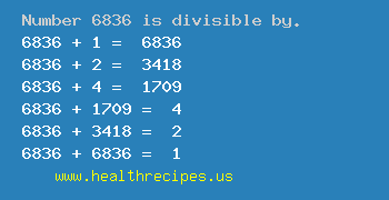 Number 6836 is divisible by the following numbers
