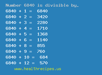 Number 6840 is divisible by the following numbers