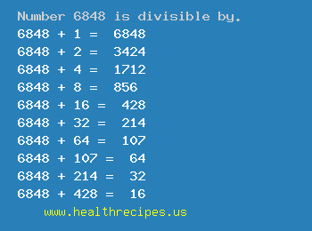 Number 6848 is divisible by the following numbers