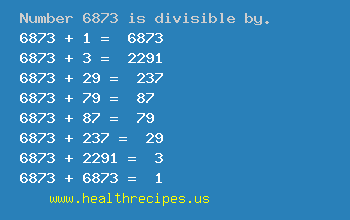 Number 6873 is divisible by the following numbers