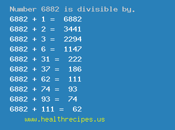 Number 6882 is divisible by the following numbers