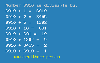 Number 6910 is divisible by the following numbers