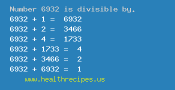 Number 6932 is divisible by the following numbers