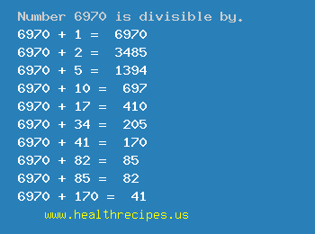 Number 6970 is divisible by the following numbers