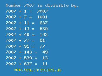 Number 7007 is divisible by the following numbers