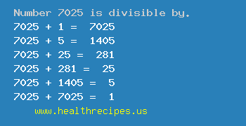 Number 7025 is divisible by the following numbers