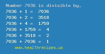 Number 7036 is divisible by the following numbers