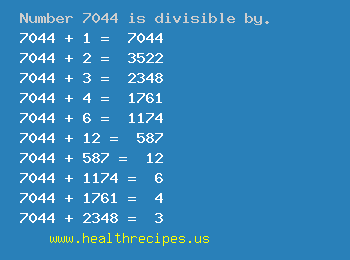 Number 7044 is divisible by the following numbers